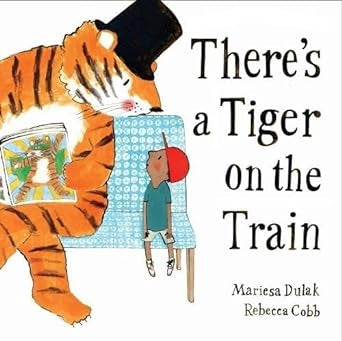 Kids Hard Cover Book - There's a Tiger On The Train