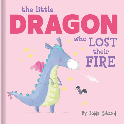 Children's book cover titled "the little DRAGON who LOST their FIRE" by Jedda Robaard, featuring a pastel illustration of a blue dragon with a yellow belly on a pink background.