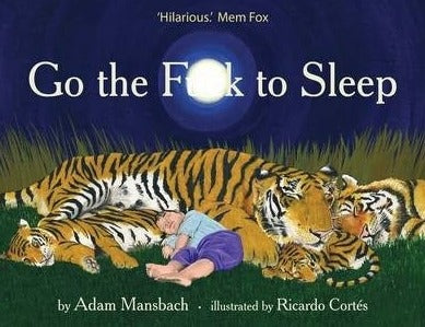 Kids Hard Cover Book - Go the F**K to Sleep